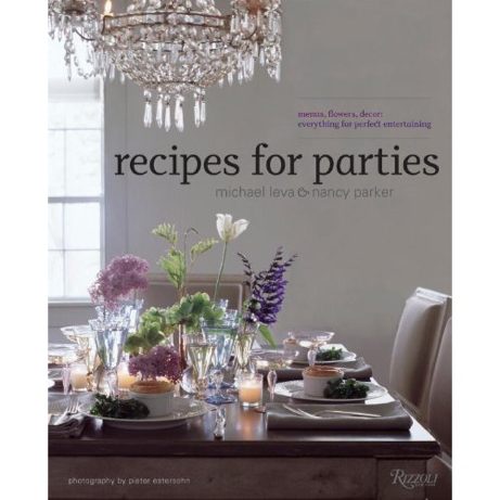 recipesforparties recipes for parties: michael leva and nancy parker | simple pretty