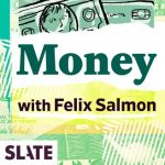  slate money podcast | simple pretty